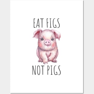 Eat Figs Not Pigs Posters and Art